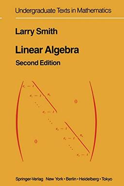 Linear Algebra (Undergraduate Texts in Mathematics)