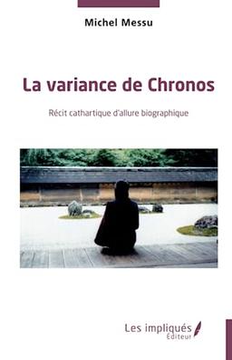 La variance de Chronos : récit cathartique d'allure biographique