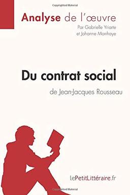 Du contrat social de Jean-Jacques Rousseau (Analyse de l'oeuvre) : Analyse complète et résumé détaillé de l'oeuvre