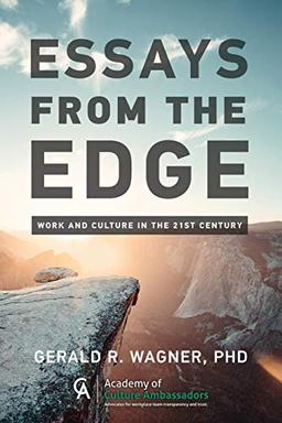 ESSAYS FROM THE EDGE; Work and Culture in the 21st Century