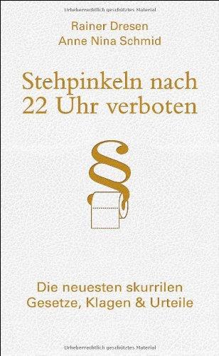 Stehpinkeln nach 22 Uhr verboten: Die neuesten skurrilen Gesetze, Klagen & Urteile