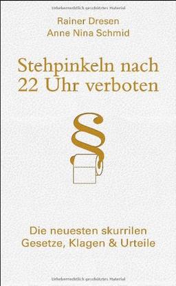 Stehpinkeln nach 22 Uhr verboten: Die neuesten skurrilen Gesetze, Klagen & Urteile