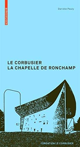 Le Corbusier. La Chapelle de Ronchamp (Le Corbusier Guides)