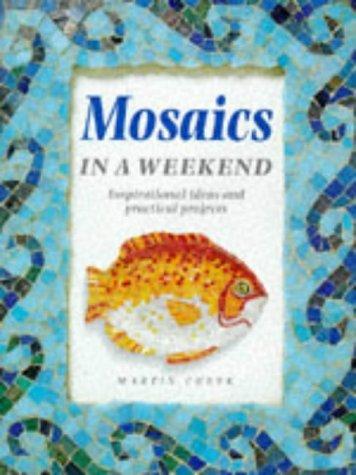 Mosaics in a Weekend (Crafts in a Weekend)