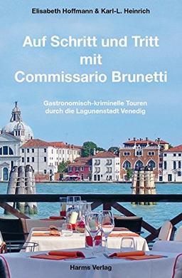 Auf Schritt und Tritt mit Commissario Brunetti: Gastronomisch-kriminelle Touren durch die Lagunenstadt Venedig