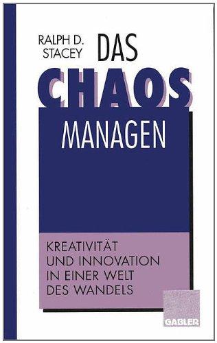 Das Chaos managen: Kreativität und Innovation in einer Welt des Wandels