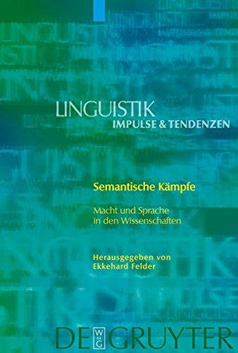 Semantische Kämpfe: Macht und Sprache in den Wissenschaften (Linguistik - Impulse & Tendenzen, Band 19)