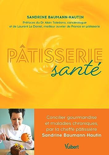 Pâtisserie santé : concilier gourmandise et maladies chroniques