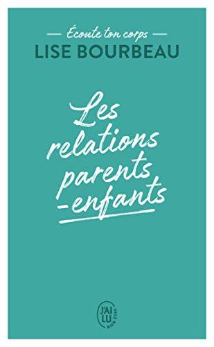 Ecoute ton corps. Les relations parents-enfants