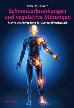 Schmerzerkrankungen und vegetative Störungen: Praktische Anwendung der Sympathikustherapie