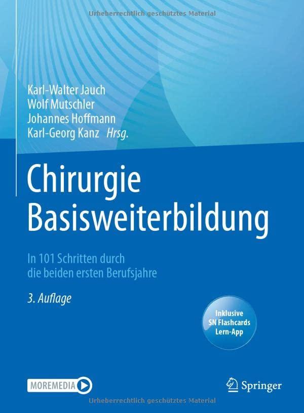 Chirurgie Basisweiterbildung: In 101 Schritten durch die beiden ersten Berufsjahre