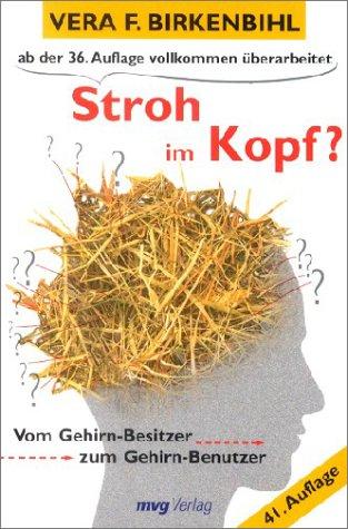 Stroh im Kopf? Vom Gehirn-Besitzer zum Gehirn-Benutzer.