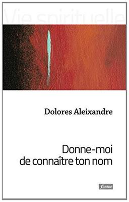 Donne-moi de connaître ton nom : images bibliques pour parler de Dieu