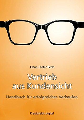 Vertrieb aus Kundensicht: Handbuch für erfolgreiches Verkaufen