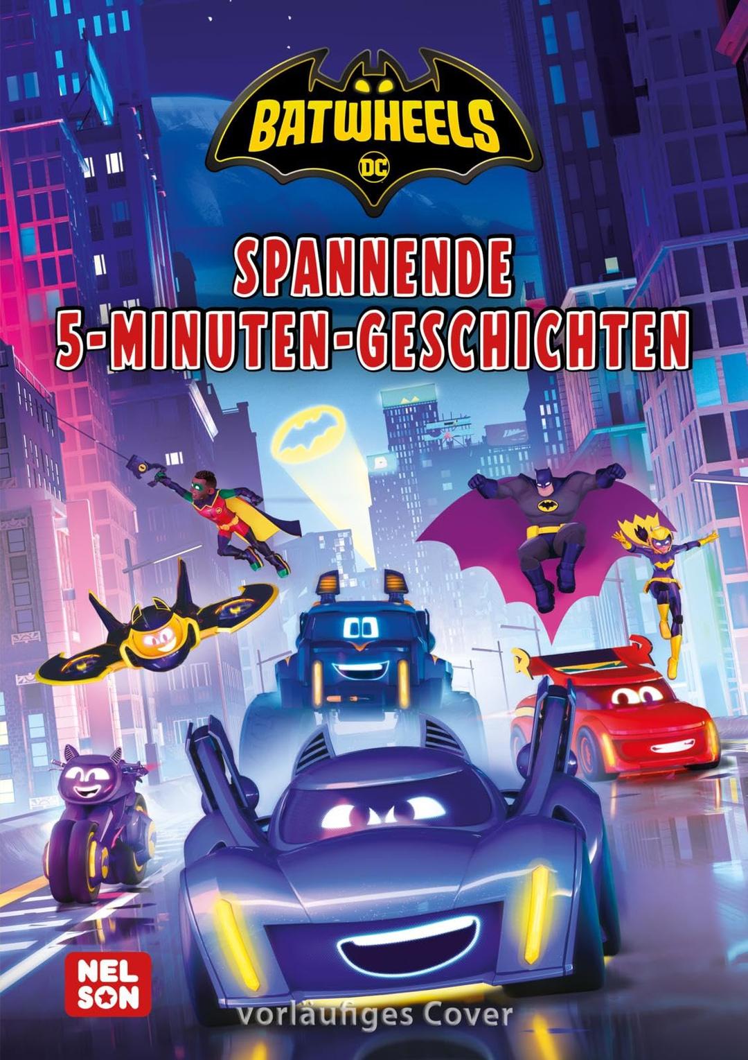 DC Batwheels: Spannende 5-Minuten-Geschichten: 4 Vorlesegeschichten | für Kinder ab 3 Jahren mit den Fahrzeugen von Batman (DC Universum)