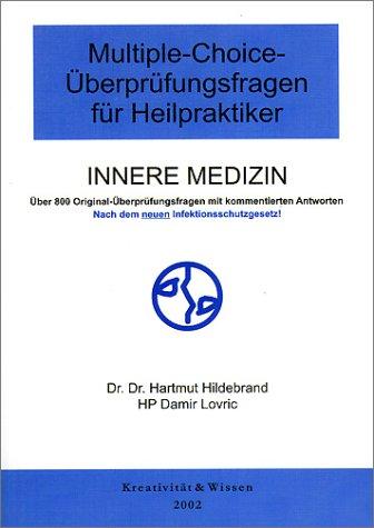 Multiple-Choice-Überprüfungsfragen für Heilpraktiker, Bd.1, Innere Medizin