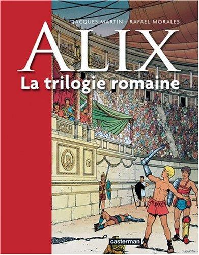 Alix. Vol. 2. La trilogie romaine