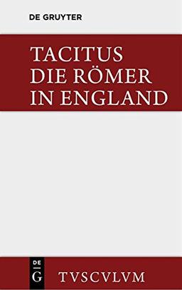 Die Römer in England: Originaltexte mit deutscher Übertragung (Sammlung Tusculum)