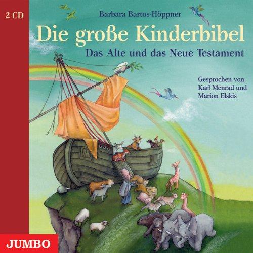 Die große Kinderbibel: Das Alte und das Neue Testament