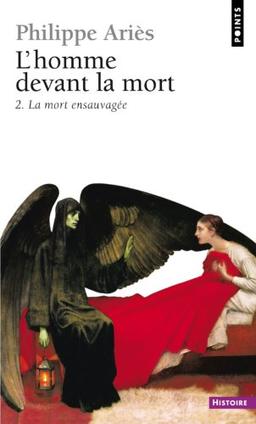 L'homme devant la mort. Vol. 2. La mort ensauvagée