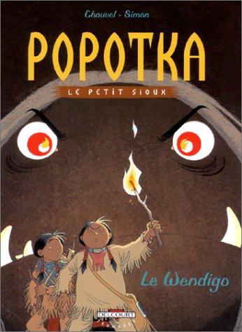 Popotka le petit Sioux. Vol. 2. Le wendigo