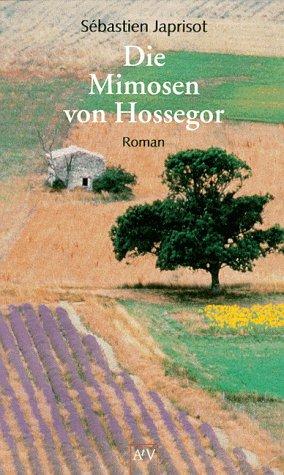 Die Mimosen von Hossegor. Roman