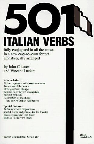 501 Italian Verbs: Fully Conjugated in All Tenses in a New Easy-To-Learn Format Alphabetically Arranged (501 verbs series)