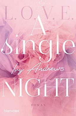 A single night: Roman (L.O.V.E., Band 1)