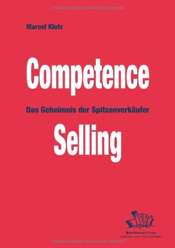 Competence Selling: Das Geheimnis der Spitzenverkäufer