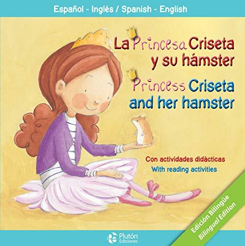 La princesa criseta y su hámster/Princess criseta and her hamster (PLUTON KIDS, Band 1)