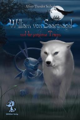 William von Saargnagel: und der purpurne Traum