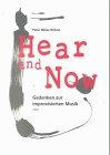 Hear and Now. Gedanken zur improvisierten Musik