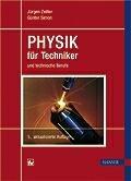 Physik für Techniker und technische Berufe: 170 Beispiele, 316 Aufgaben mit Lösungen