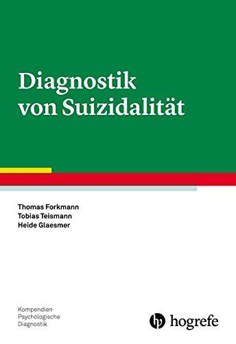 Diagnostik von Suizidalität (Kompendien Psychologische Diagnostik)