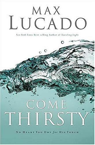 Come Thirsty: Receive What Your Soul Longs for