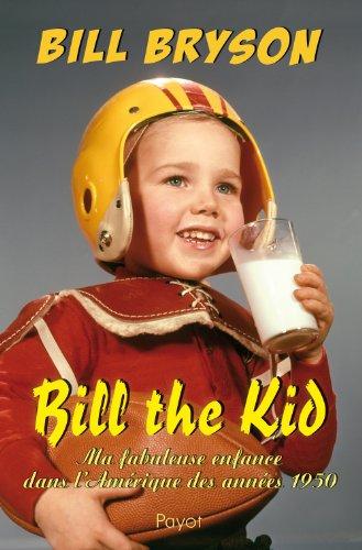 Bill the kid : ma fabuleuse enfance dans l'Amérique des années 1950