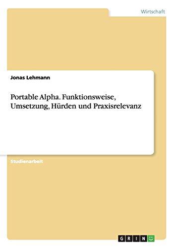 Portable Alpha. Funktionsweise, Umsetzung, Hürden und Praxisrelevanz