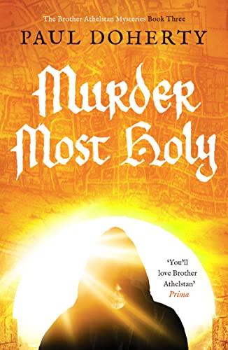 Murder Most Holy (The Brother Athelstan Mysteries, 3, Band 3)