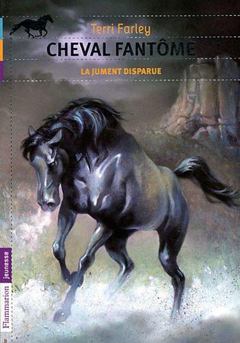 Cheval fantôme. Vol. 7. La jument disparue