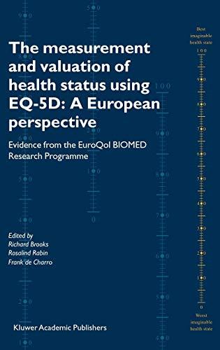 The Measurement and Valuation of Health Status Using EQ-5D: A European Perspective: Evidence from the EuroQol BIOMED Research Programme