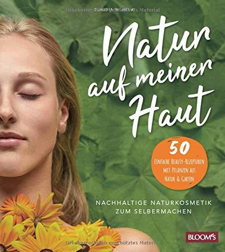 Natur auf meiner Haut: Nachhaltige Naturkosmetik zum Selbermachen