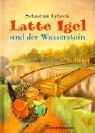 Latte Igel und der Wasserstein (Ab 8 J.)