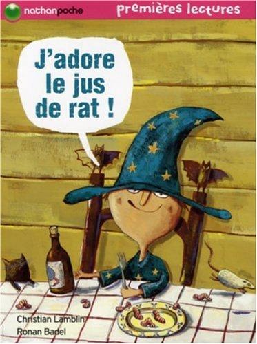 J'adore le jus de rat !