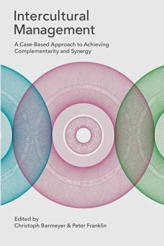 Intercultural Management: A Case-Based Approach to Achieving Complementarity and Synergy