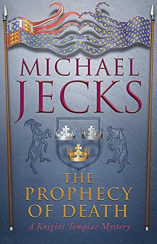 The Prophecy of Death (Knights Templar Mysteries 25): A thrilling medieval adventure (Knights Templar Mystery)