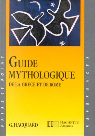 Guide mythologique de la Grèce et de Rome