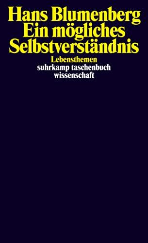 Ein mögliches Selbstverständnis: Lebensthemen (suhrkamp taschenbuch wissenschaft)