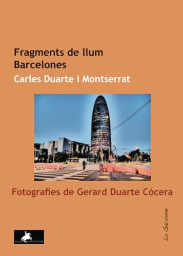 Fragments de llum. Barcelones. (La Garonne, Band 78)