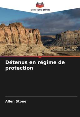 Détenus en régime de protection