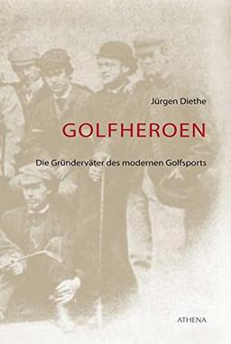 Golfheroen: Die Gründerväter des modernen Golfsports